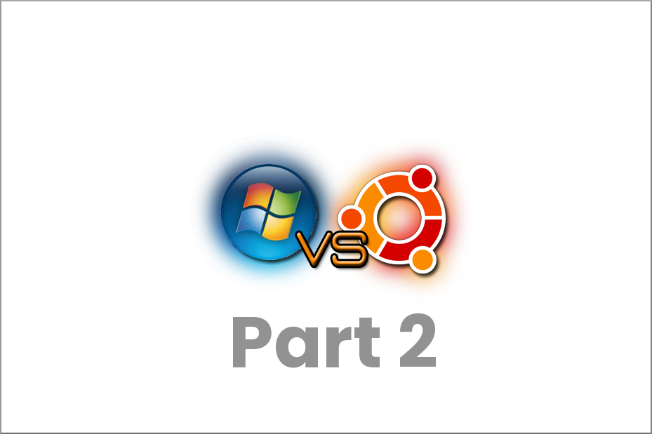 Windows vs Ubuntu: Part 2